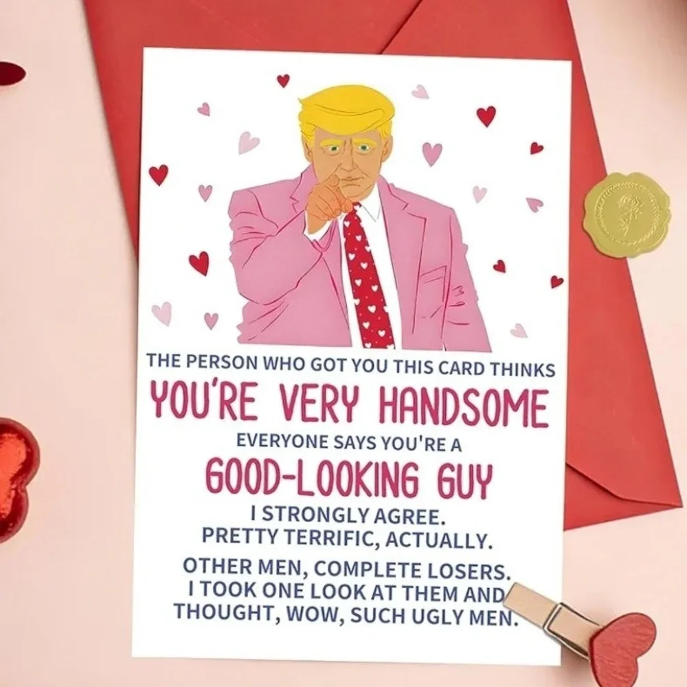 Donald Trump Greeting Card Handsome Good Looking Guy Valentine Funny Birthday(1)